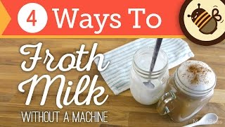 How to Froth amp Foam Milk Without an Espresso Machine or Steam  4 Ways [upl. by Finlay]