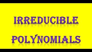 irreducible polynomials pgtrbtrb polytechnic [upl. by Nelehyram]