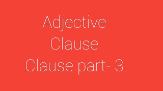 Adjective Clause [upl. by Trah450]