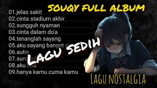 SOUQY FULL ALBUM LAGU SEDIH [upl. by Vachill]