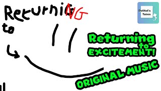 Returning to Excitement ORIGINAL MUSIC  DotNet [upl. by Wise]