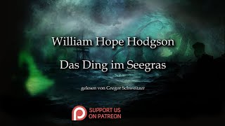 William Hope Hodgson Das Ding im Seegras Hörbuch deutsch [upl. by Thedric391]