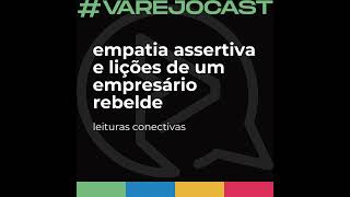 Leituras Conectivas  Lições de um empresário rebelde e empatia assertiva [upl. by Letsyrhc]