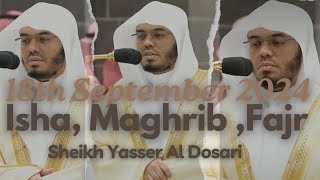 18th September 2024Fajr  Maghrib Isha SalahMakkahSheikh Yasser Al Dosari [upl. by Itsud692]