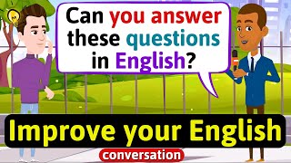 Improve English Speaking Skills Questions in English for students English Conversation Practice [upl. by Peers]