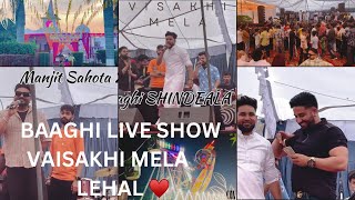 BAAGHI SHINDEALA 🛑LIVE SHOW  VAISAKHI MELA 🎡 LEHAL  1442024  SUNNY BHAGAT  mela baaghi [upl. by Caressa]