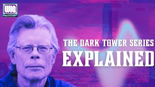 Why The Dark Tower Books Are Essential Reading  Series Explained [upl. by Labotsirhc]