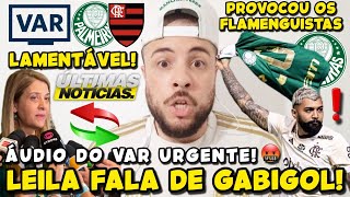 URGENTE ÁUDIO DO VAR PALMEIRAS x FLAMENGO SACANAGEM COMPROVADA GABIGOL PROVOCA FLAMENGUISTAS E [upl. by Eyatnod637]