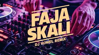 FAJA SKALI  Remix  Dj Rowel Remix  Tiktok Trend 2024 [upl. by Ela]