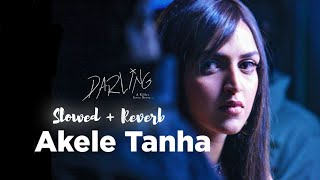 Akele Tanha  Slowed  Reverb Tulsi Kumar  Esha Deol Ft Fardeen Khan [upl. by Malkah131]