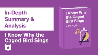 I Know Why The Caged Bird Sings by Maya Angelou  InDepth Summary amp Analysis [upl. by Attena]