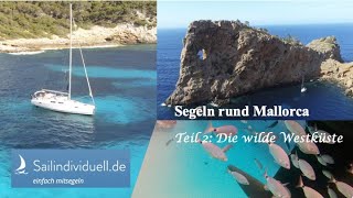 Segeln rund Mallorca Teil 2 Die Westküste [upl. by Bernarr]