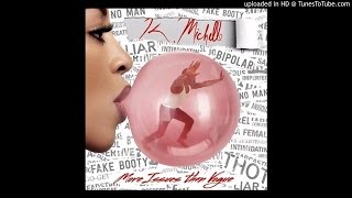 K Michelle  Life I Chose [upl. by Jasun]