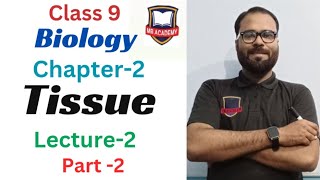 Ch2 Tissue Class9 Based on NCERT syllabus [upl. by Immanuel]