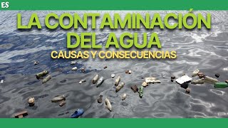 CONTAMINACIÓN del AGUA ✅ Causas y consecuencias [upl. by Olia956]