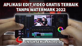 3 APLIKASI EDIT VIDEO GRATIS TERBAIK TANPA WATERMARK DI ANDROID TERBARU 2022 [upl. by Anomahs]