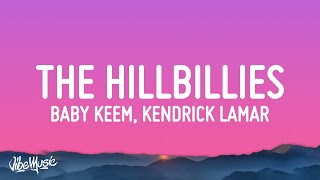 Baby Keem amp Kendrick Lamar  The Hillbillies Lyrics [upl. by Wilie]