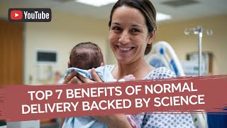 Top 7 Benefits Of Normal Delivery Backed By Science  Navigators Health [upl. by Steffin]