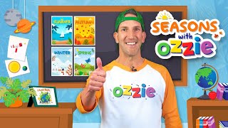 Seasons For Kids  Learn About The Seasons With Ozzie  Educational Video For Kids [upl. by Jereme]