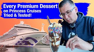 Every Princess Cruises Premium Dessert Tried amp Tested on Caribbean Princess [upl. by Ardella]