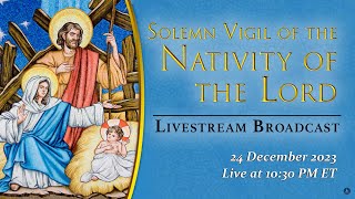 Vigil of the Nativity of the Lord – December 24 2023 [upl. by Showker]