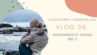 Vlog 36 🇸🇪 Wildernisroute Zweden deel 4 Fiskonfallet Trappstegsforsen Dimforsen Vilhelmina [upl. by Ycnahc]