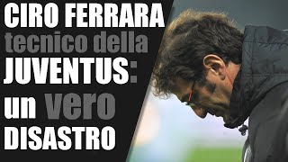 Ciro Ferrara allenatore della Juve un fallimento clamoroso [upl. by Ibbob]