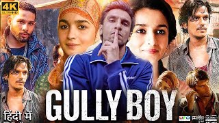 Gully Boy Full Movie 2019  Ranveer Singh  Alia Bhatt  Siddhant Chaturvedi  Review amp Facts HD [upl. by Solracsiul757]