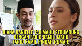 Diana Danielle Tak Mahu Sebumbung Dengan Farid Kamil Mahu Farid Kamil Pindah Rumah [upl. by Annez]