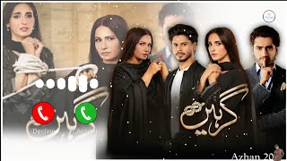 Girhein OST Ringtone  Girhein Drama  Pakistani Ringtone  OST Ringtone  Girhein OST  Azhan 20 [upl. by Oelgnaed]