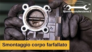 Smontaggio Corpo Farfallato Punto 12 16V 188A5000 [upl. by Orvil428]