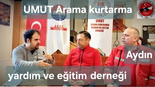 Aydın UMUT Arama Kurtarma Yardım ve Eğitim Derneği Röportajı 1Bölüm [upl. by Ilise]