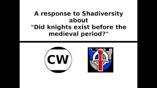 A response to Shadiversity  Did knights exist before the medieval period [upl. by Harlan]