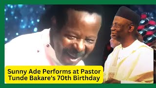 King Sunny Ade BEST Performers at Pastor Tundes Bakares 70th Birthday [upl. by Yeuh839]