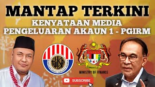 TERKINI KENYATAAN MEDIA PENGELUARAN AKAUN 1 KWSP  PGIRM [upl. by Erehpotsirhc]