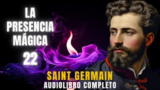 🌟 LA PRESENCIA MÁGICA 2231 ✨ SAINT GERMAIN 💚 Audiolibro ESPIRITUAL🙏Completo Español Voz Real [upl. by Anyaj]