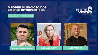 O Poder Silencioso dos Líderes Introvertidos  EntreVistas EP 06 [upl. by Royall]