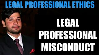 PROFESSIONAL ETHICS LEGAL PROFESSIONAL MISCONDUCT  NADEEM HAIDAR [upl. by Glad]