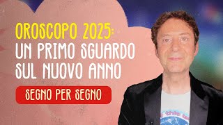 OROSCOPO 2025 UN PRIMO SGUARDO SUL NUOVO ANNO [upl. by Januisz]