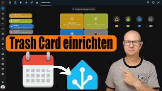 Home Assistant Trash Card zur EINFACHEN Müllkalender Visualisierung [upl. by Adym520]