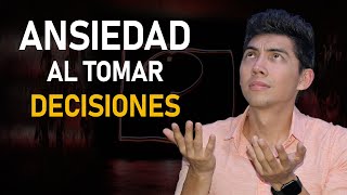 Ansiedad al tomar decisiones Rompe El Círculo Vicioso [upl. by Ailahtan]