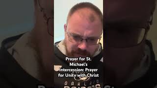 Prayer for Saint Michael’s Intercession Prayer for Unity with Christ [upl. by Akived]