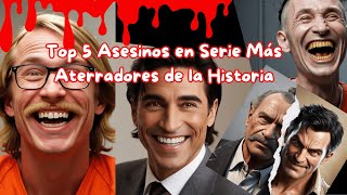 Los 5 Asesinos en Serie Más Aterradores de la Historia [upl. by Dnalsor]