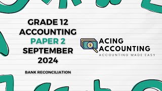 Bank Reconciliation Statement Memo Accounting Grade 12  Sep 2024  Paper 2 Mpumalanga [upl. by Haney]