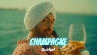 Champagne  Perfectly Slowed  Reverb   Diljit Dosanjh [upl. by Cassidy641]