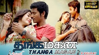 Thangamagan  Tamil Full Movie  Dhanush  Samantha  Amy Jackson  Full HD Tamil movie [upl. by Audris]