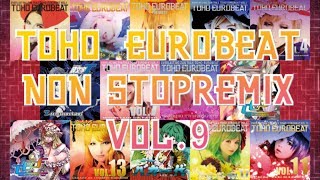 【東方EUROBEAT】TOHO EUROBEAT NON STOP REMIX VOL9 [upl. by Shapiro]