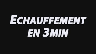 ÉCHAUFFEMENT EN 3MIN [upl. by Bois]