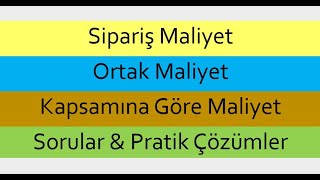 Sipariş Maliyet  Ortak Maliyetlerin Dağıtımı  Kapsamına Göre Maliyet Soruları ve Pratik Çözümleri [upl. by Lashond54]