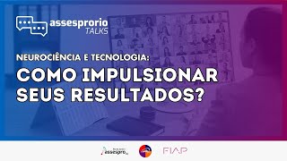 Assespro Talks Neurociência e Tecnologia  Como impulsionar seus resultados [upl. by Idette]